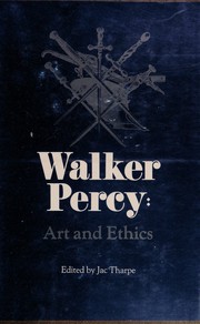 Cover of: Walker Percy, art and ethics by Jac Tharpe