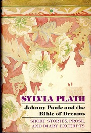 Cover of: Johnny Panic and the Bible of Dreams by Sylvia Plath, Sylvia Plath