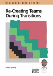 Cover of: Recreating Teams During Transitions (Management Skills Series) by Paul J. Jerome