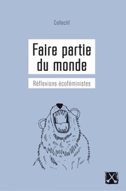 Cover of: Faire partie du monde: Réflexions écoféministes