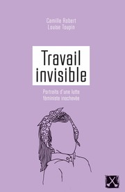 Cover of: Travail invisible by Camille Robert, Camille Robert