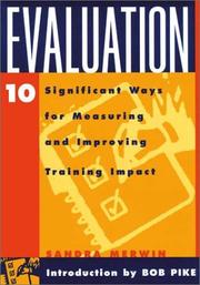Cover of: Evaluation: 10 significant ways for measuring and improving training impact