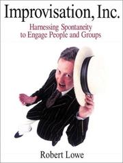 Cover of: Improvisation, Inc.: Harnessing Spontaneity to Engage People and Groups