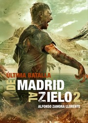 Cover of: De Madrid al Zielo 2: Última Batalla