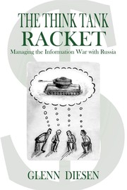 Cover of: Think Tank Racket: Managing the Information War with Russia