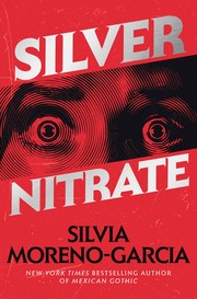 Cover of: Silver Nitrate by Silvia Moreno-Garcia, Silvia Moreno-Garcia