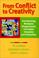 Cover of: From Conflict to Creativity