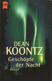 Cover of: Geschöpfe der Nacht by Dean Koontz