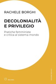 Cover of: Decolonialità e Privilegio: Pratiche femministe e critica al sistema-mondo