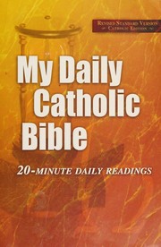 Cover of: My Daily Catholic Bible—RSV Edition: 20-Minute Daily Readings