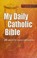 Cover of: My Daily Catholic Bible—RSV Edition