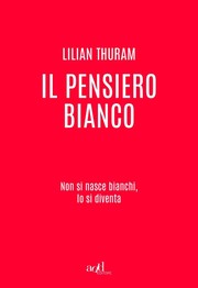 Cover of: Il Pensiero bianco: Non si nasce bianchi, lo si diventa