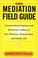 Cover of: The Mediation Field Guide