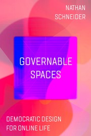 Cover of: Governable Spaces: Democratic Design for Online Life