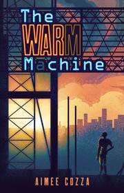 Front cover of The Warm Machine by Aimee Cozza