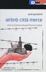 Cover of: Airbnb città merce: Storie di resistenza alla gentrificazione digitale