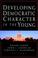 Cover of: Developing Democratic Character in the Young