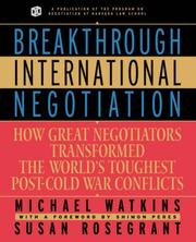 Cover of: Breakthrough International Negotiation: How Great Negotiators Transformed the World's Toughest Post-Cold War Conflicts
