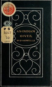 Cover of: An Indian giver by William Dean Howells, William Dean Howells