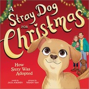 Cover of: Stray Dog for Christmas: How Suzy Was Adopted