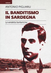 Cover of: Il banditismo in Sardegna: La vendetta barbaricina