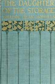 Cover of The daughter of the storage and other things in prose and verse by William Dean Howells