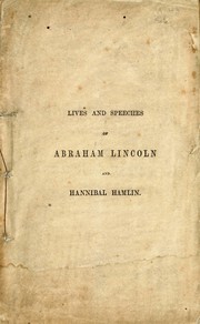 Cover of: Lives and speeches of Abraham Lincoln and Hannibal Hamlin. by Abraham Lincoln, William Dean Howells