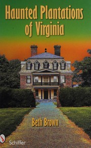 Haunted plantations of Virginia by Beth Brown