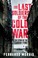 Cover of: The last soldiers of the Cold War