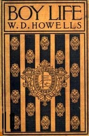 Cover of: Boy life: Stories and Readings Selected From The Works of William Dean Howells