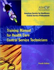 Training Manual for Health Care Central Service Technicians by The American Society for Healthcare Central Service Professionals of the American Hospital Association