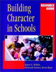 Cover of: Building Character in Schools Resource Guide by Karen E. Bohlin, Deborah Farmer, Kevin Ryan