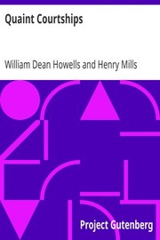 Cover of: Quaint courtships by William Dean Howells, Henry Mills Alden, Henry Alden, Henry Mills Alden