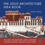 Cover of: The LEGO architecture idea book: 1001 ideas for brickwork, siding, windows, columns, roofing, and much, much more!