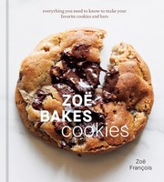 Cover of: Zoë Bakes Cookies: Everything You Need to Know to Make Your Favorite Cookies and Bars [a Baking Book]