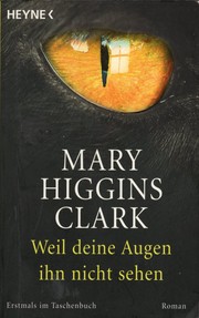 Cover of: Weil deine Augen ihn nicht sehen by Mary Higgins Clark