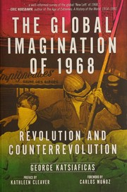 Cover of: The Global Imagination of 1968: Revolution and Counterrevolution