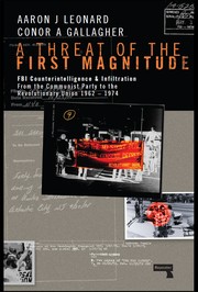 Cover of: A Threat of the First Magnitude: FBI Counterintelligence & Infiltration from the Communist Party to the  Revolutionary Union – 1962-1974