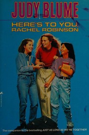 Cover of: Here's to You, Rachel Robinson by Judy Blume, Judy Blume