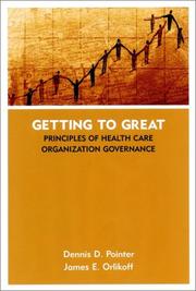 Cover of: Getting to Great: Principles of Health Care Organization Governance