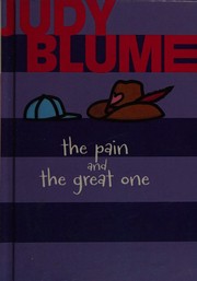 Cover of: The Pain and the Great One by Judy Blume, Debbie Ridpath Ohi, Judy Blume