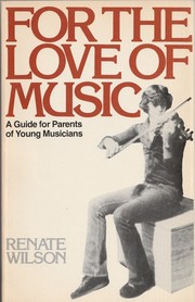 Cover of: For the love of music: a guide for parents of young musicians