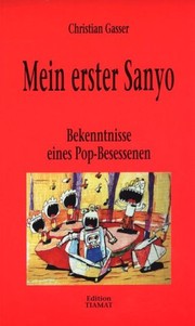 Cover of: Mein erster Sanyo: Bekenntnisse eines Pop-Besessenen