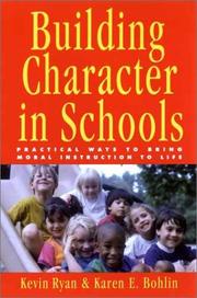 Cover of: Building Character in Schools by Kevin Ryan, Karen E. Bohlin