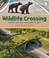 Cover of: Wildlife Crossing