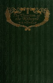 Cover of: The Vacation of the Kelwyns: an Idyl of the Middle Eighteen-seventies