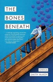 Bones Beneath by Sheila Smith McKoy, Michaela Mullin