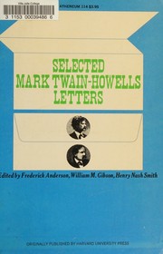 Cover of: Selected Mark Twain-Howells letters, 1872-1910 by Mark Twain, William Dean Howells, Henry Nash Smith, William Merriam Gibson, Frederick Anderson, Mark Twain