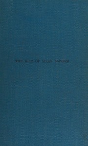 Cover of: The rise of Silas Lapham by William Dean Howells, William Dean Howells