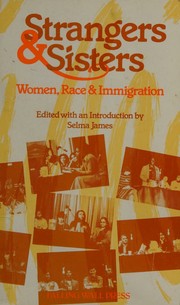 Cover of: Strangers & sisters: women, race & immigration : voices from the conference "Black and Immigrant Women Speak Out and Claim Our Rights," London, England, 13 November 1982